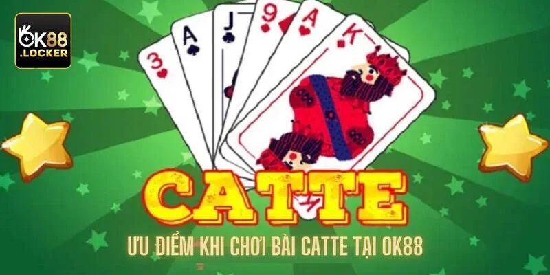 Khám Phá Game Bài Catte Ok88 Cực Mới Lạ Và Hấp Dẫn 6 Ưu điểm hỗ trợ nâng tầm trải nghiệm khi đánh bài Catte