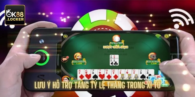 Những điều cần lưu ý hỗ trợ tăng tỷ lệ thắng trong xì tố